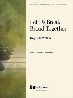 Let Us Break Bread Together 