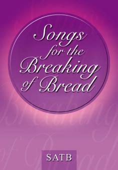 Songs for The Breaking of Bread - SATB 