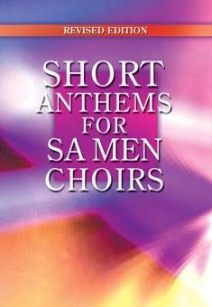 Short Anthems for SA Men Choirs 