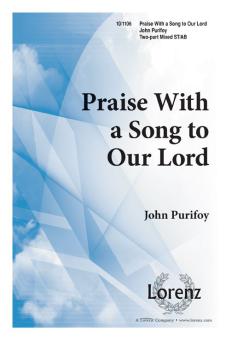 Praise With A Song To Our Lord 