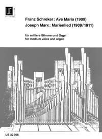 Schreker - Ave Maria As-Dur; Marx - Marienlied 