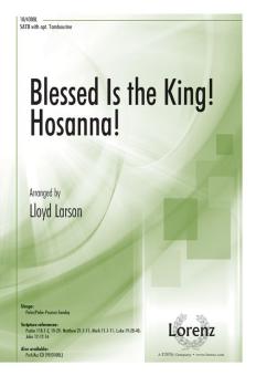 Blessed Is The King! Hosanna! 