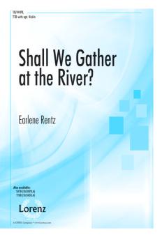 Shall We Gather At The River? 