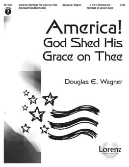 America! God Shed His Grace On Thee 
