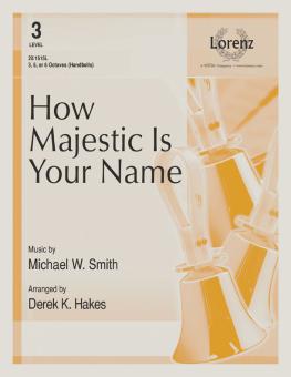 How Majestic Is Your Name 