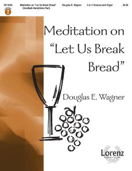 Meditation On Let Us Break Bread 