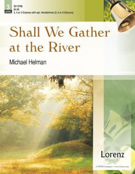 Shall We Gather At The River 