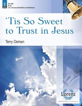 tis So Sweet To Trust In Jesus 