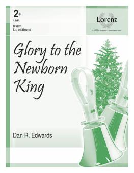 Glory To The Newborn King 