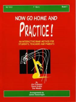Now Go Home and Practice Book 1 F Horn 