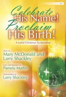 Celebrate His Name! Proclaim His Birth! 