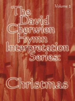 The David Cherwien Hymn Interpretation Series 