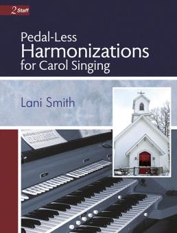 Pedal-Less Harmonizations For Carol Singing 