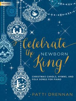 Celebrate The Newborn King! 