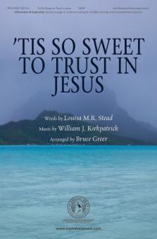 tis So Sweet To Trust In Jesus 