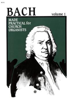 Bach Made Practical For Church Organists 