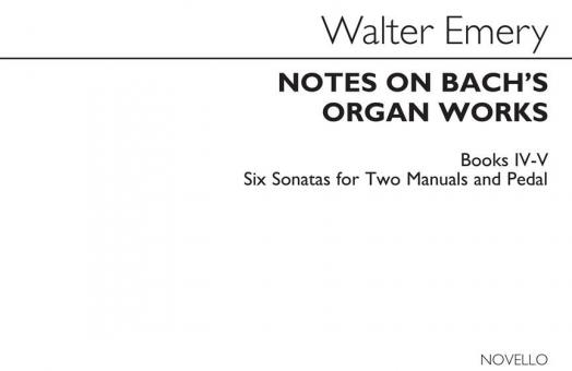 Notes On Bach's Organ Works Books 4 & 5 