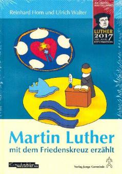 Martin Luther mit dem Friedenskreuz erzählt 