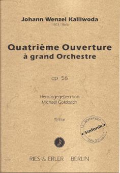 Quatriéme Ouverture á grand Orchestre op. 56 