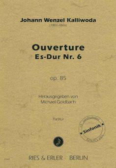 Ouverture Nr. 6 Es-Dur op. 85 