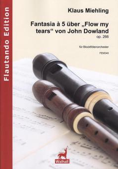 Fantasia à 5 über Flow my tears von John Dowland op. 266 