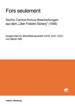 Fors seulement: 6 Cantus-firmus-Bearbeitungen 