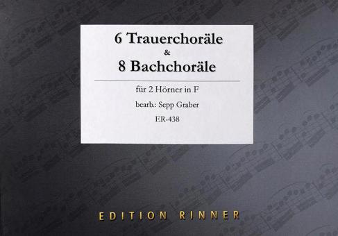 6 Trauerchoräle & 8 Bachchoräle 
