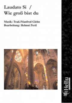 Laudato Si - Wie Groß bist du 