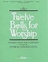 Twelve Bells for Worship 