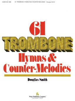 61 Trombone Hymns and Countermelodies, Vol. I 