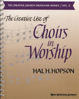 The Creative Use of Choirs In Worship 