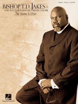 Bishop T.D. Jakes & the Potter's House Mass Choir the Storm Is Over 
