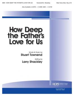 How Deep the Father's Love for Us 