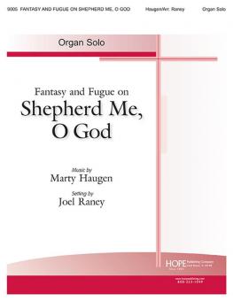 Fantasy and Fugue on Shepherd Me, o God 