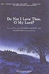 Do Not I Love Thee, O My Lord 