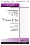 You'Re Worthy of My Praise W-O Worship the King 