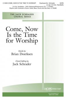 Come, Now is the Time to Worship 