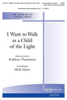 I Want to Walk as a Child of the Light 