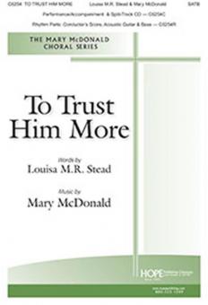 To Trust Him More 