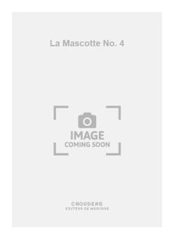 La Mascotte No. 4 