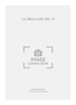 La Mascotte No. 5 