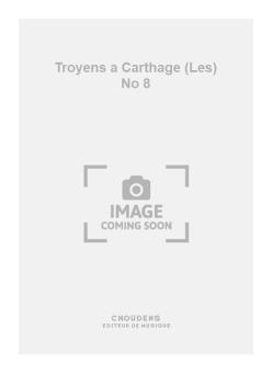 Les Troyens a Carthage No. 8 