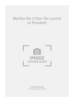 Martha No. 3 Duo de Lyonel et Plunkett 