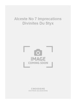 Alceste No. 7 Imprecations Divinites Du Styx 