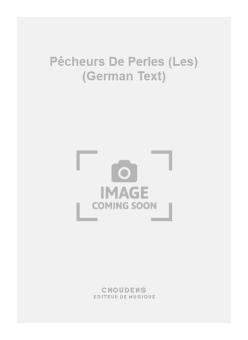 Les Pêcheurs de Perles - (German Text) 