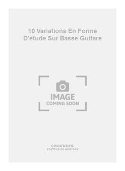 10 Variations En Forme D'etude sur Basse Guitare 