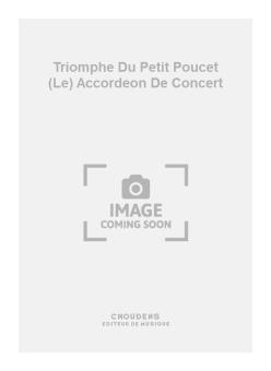 Le Triomphe Du Petit Poucet Accordeon de Concert 
