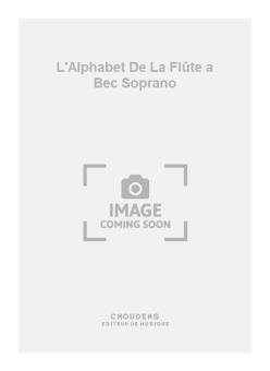 L'Alphabet de La Flûte a Bec Soprano 