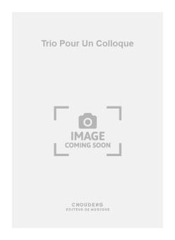 Trio pour Un Colloque 