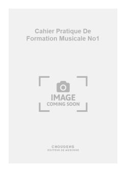 Cahier Pratique de Formation Musicale No. 1 